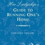 Her Ladyship&#039;s Guide to Running One&#039;s Home