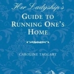 Her Ladyship's Guide to Running One's Home