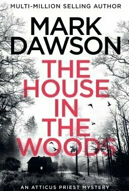 The House in the Woods (Atticus Priest #1)