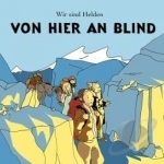 Von Hier an Blind by Wir Sind Helden