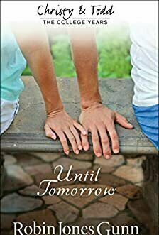 Until Tomorrow (Christy and Todd: College Years #1)