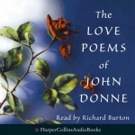 The Love Poems of John Donne: Complete &amp; Unabridged 