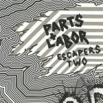 Escapers 2: Grind Pop by Parts &amp; Labor