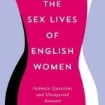 The Sex Lives of English Women: Intimate Questions and Unexpected Answers