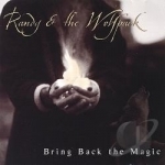 Bring Back the Magic by Randy &amp; the Wolfpack