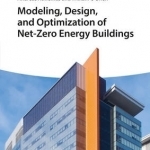 Modeling, Design, and Optimization of Net-Zero Energy Buildings