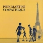 Sympathique by Pink Martini