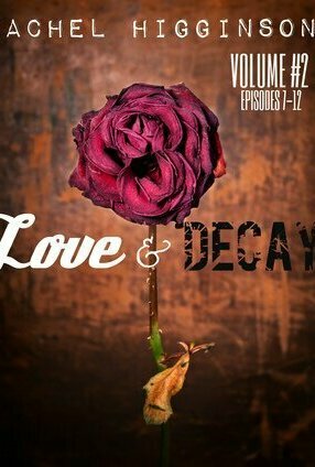 Love and Decay, Vol. Two (Love and Decay, #7-12)