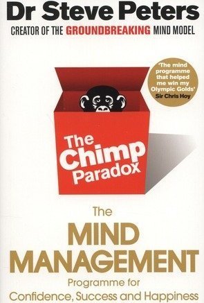 The Chimp Paradox: The Acclaimed Mind Management Programme to Help You Achieve Success, Confidence and Happiness