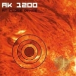 At Close Range: Mix CD by AK1200