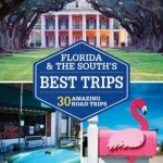 Lonely Planet Florida &amp; the South&#039;s Best Trips