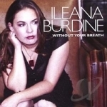 Without Your Breath by Ileana Burdine