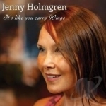 It&#039;s Like You Carry Wings by Jenny Holmgren