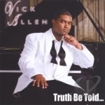 Truth Be Told... by Vick Allen