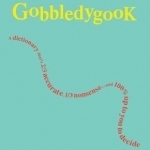 Gobbledygook: A Dictionary That&#039;s 2/3 Accurate, 1/3 Nonsense and 100% Up to You to Decide
