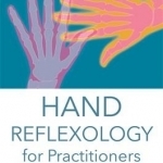 Hand Reflexology for Practitioners: Reflex Areas, Conditions and Treatments