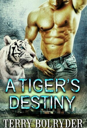 A Tigers Destiny (Tiger Protectors #3)