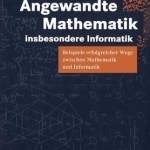 Angewandte Mathematik, Insbesondere Informatik