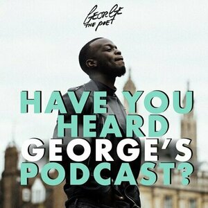 Have You Heard George&#039;s Podcast?