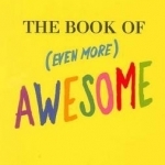 The Book of (Even More) Awesome