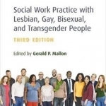 Social Work Practice with Lesbian, Gay, Bisexual, and Transgender People