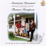 American Dreamer: The Songs of Stephen Foster by Thomas Hampson