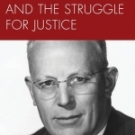 Earl Warren and the Struggle for Justice