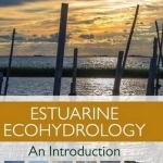 Estuarine Ecohydrology: An Introduction