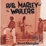 Feel Alright by Bob Marley / Bob Marley &amp; The Wailers