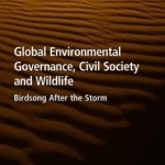 Global Environmental Governance, Civil Society and Wildlife: Birdsong After the Storm