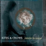 More for the Mender by Kites &amp; Crows