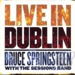 Live in Dublin by Sessions Band / Bruce Springsteen