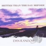 Better Than the Day Before by Dan Random