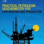 Practical Petroleum Geochemistry for Exploration and Production