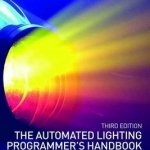 The Automated Lighting Programmer&#039;s Handbook
