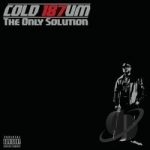 Only Solution by Cold 187um