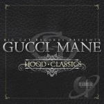 Hood Classics by Gucci Mane