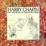 On the Road to Kingdom Come by Harry Chapin