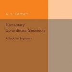 Elementary Co-Ordinate Geometry: A Book for Beginners