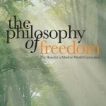 The Philosophy of Freedom: The Basis for a Modern World Conception