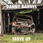 Stove Up by Danny Barnes