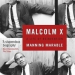 Malcolm X: A Life of Reinvention