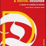 Becoming a Graphic and Digital Designer: A Guide to Careers in Design