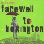 Farewell To Boxington by Shay Watson