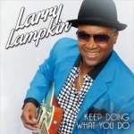 Keep Doing What You Do by Larry Lampkin