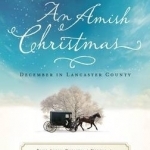 An Amish Christmas: December in Lancaster County