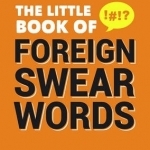 The Little Book of Foreign Swearwords