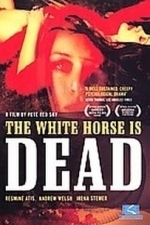 White Horse is Dead (2006)