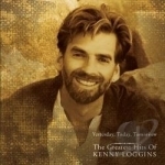 Yesterday, Today, Tomorrow: The Greatest Hits by Kenny Loggins