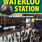 The History of Waterloo Station